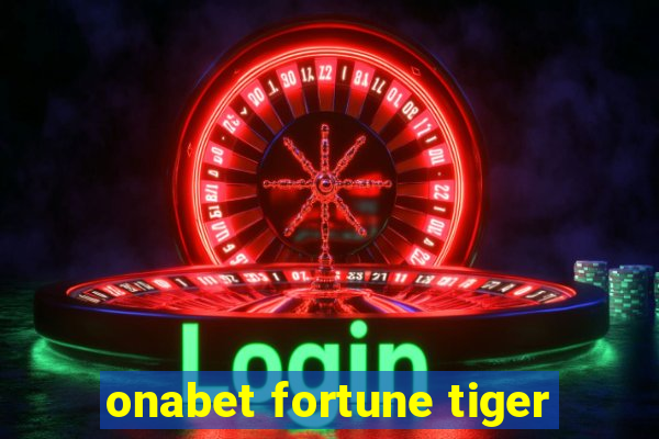 onabet fortune tiger